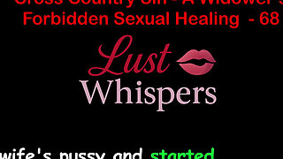 Cross Country Sin a Widower’s Forbidden Sexual Healing Part 68 - English Audio Sex Story