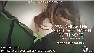 Watching the McGregor Match with Aoife Your Irish Girlfriend - Erotic Audio by Eve's Garden